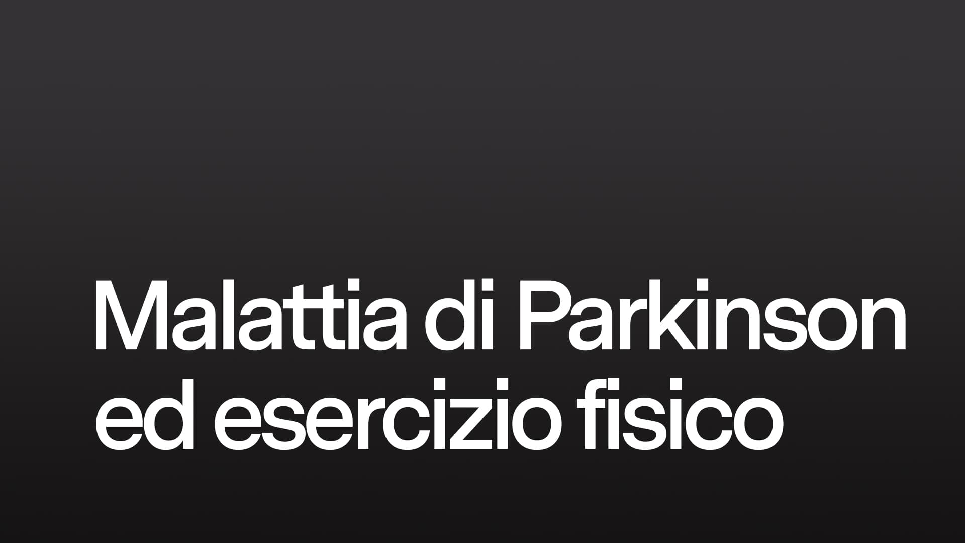 Malattia di Parkinson ed esercizio fisico 