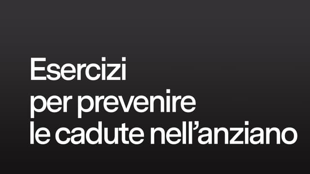 Esercizi per prevenire le cadute nell'anziano