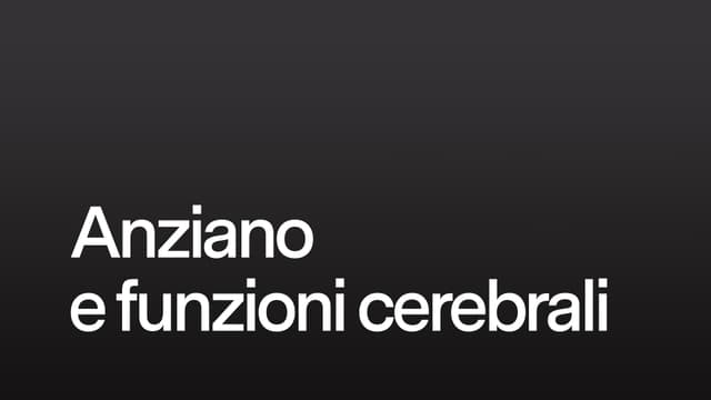 Anziano e funzioni cerebrali