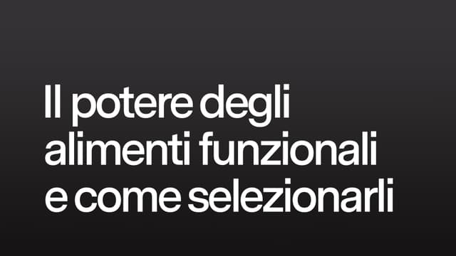 Il potere segreto degli alimenti funzionali e come selezionarli