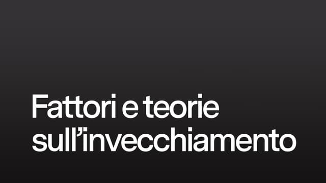 Fattori e teorie sull'invecchiamento