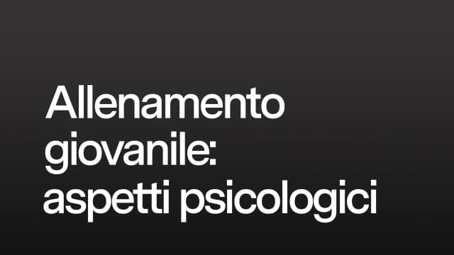 Allenamento giovanile: aspetti psicologici