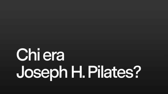 Chi era Joseph Hubertus Pilates?