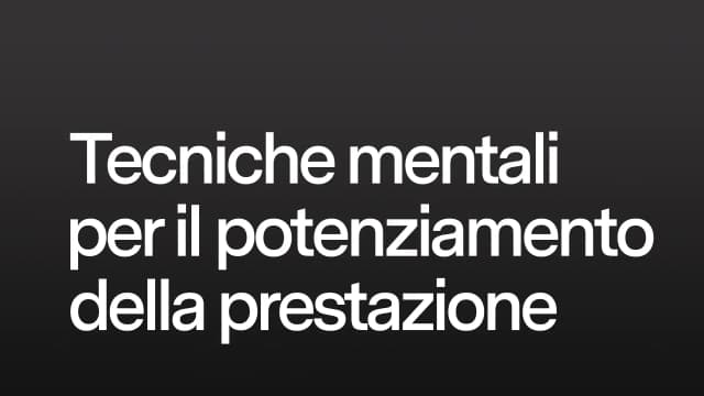 Tecniche mentali per il potenziamento della prestazione