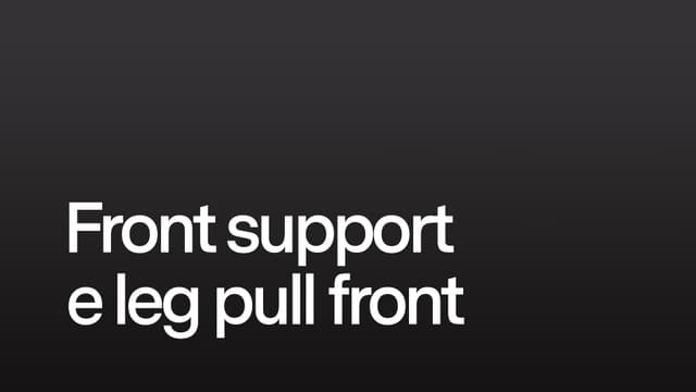 Front support e leg pull front