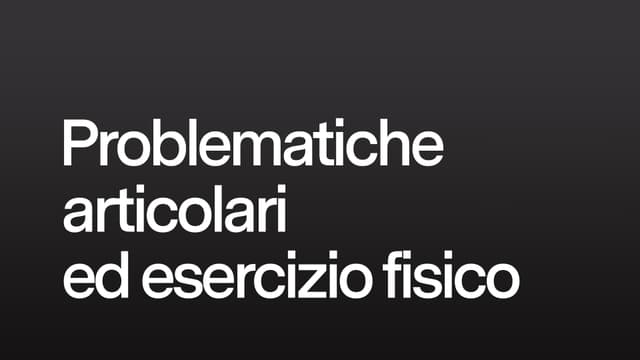 Problematiche articolari ed esercizio fisico