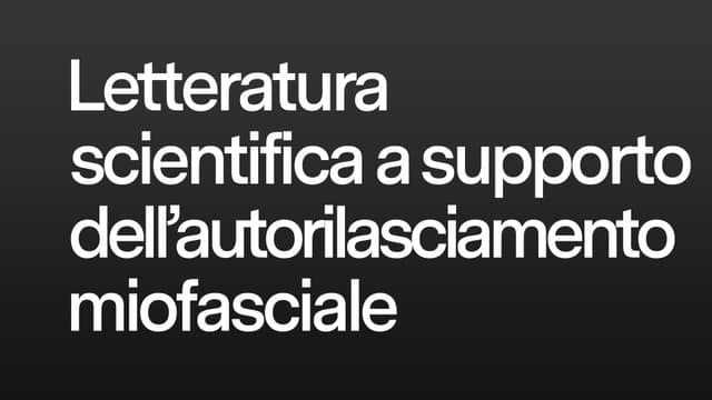 Letteratura scientifica a supporto dell'autorilasciamento miofasciale