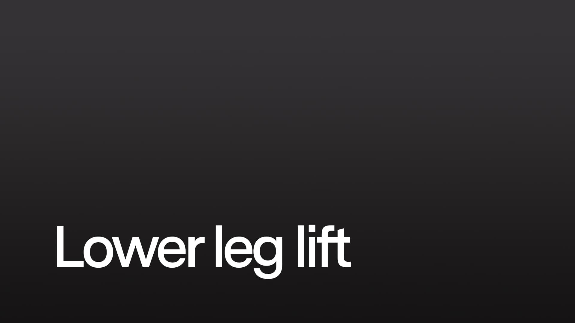 Lower leg lift
