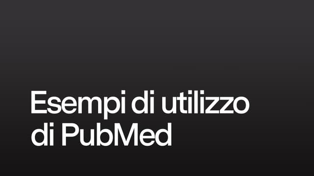 Esempi di utilizzo di PubMed