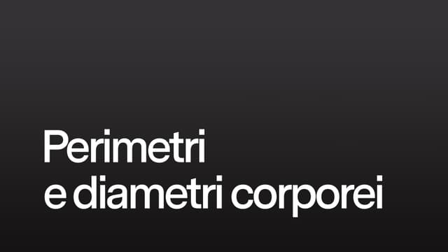 Perimetri, circonferenze e diametri corporei