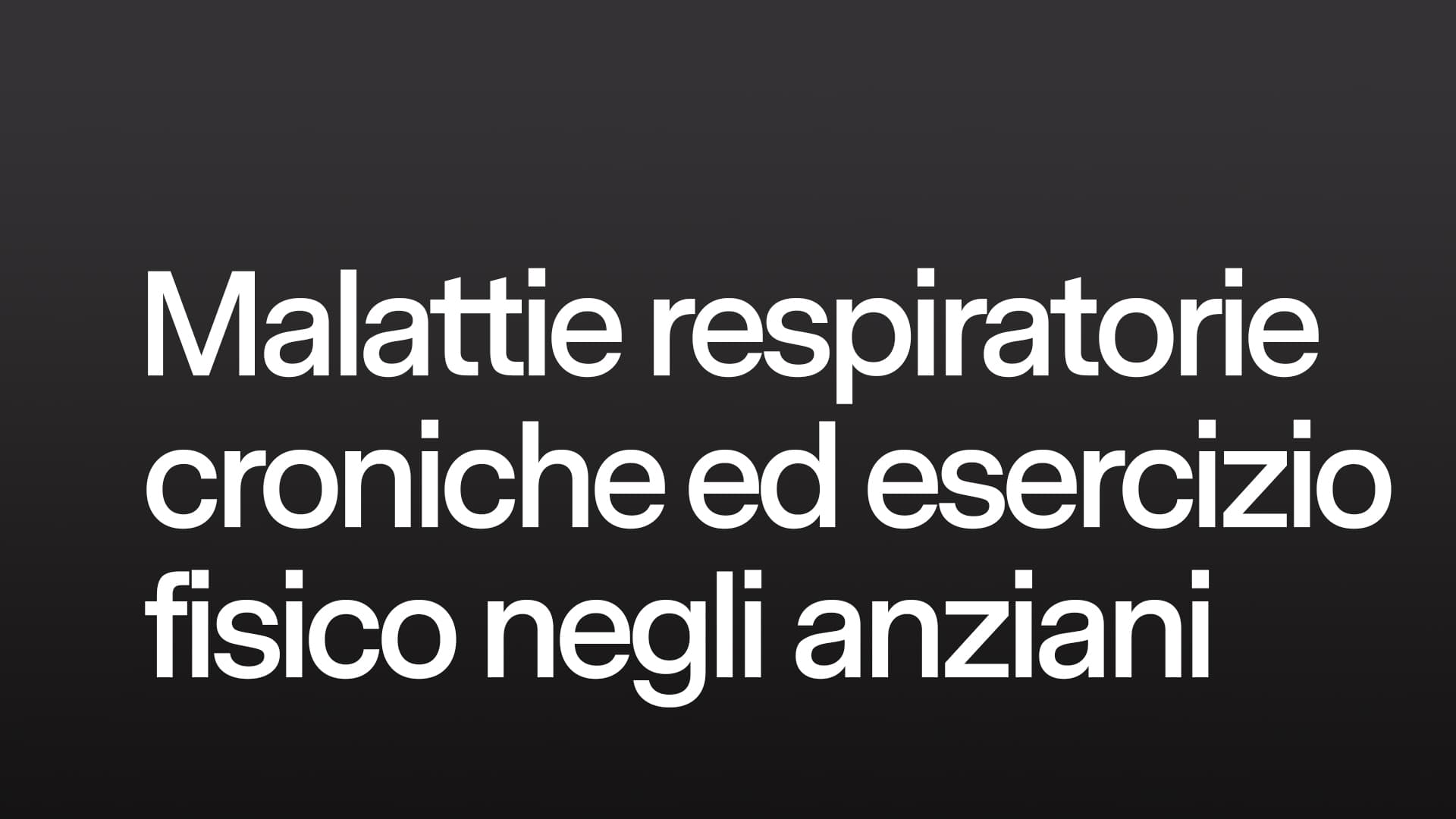 Malattie respiratorie croniche ed esercizio fisico negli anziani