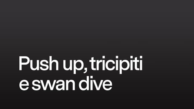 Push up, tricipiti e swan dive
