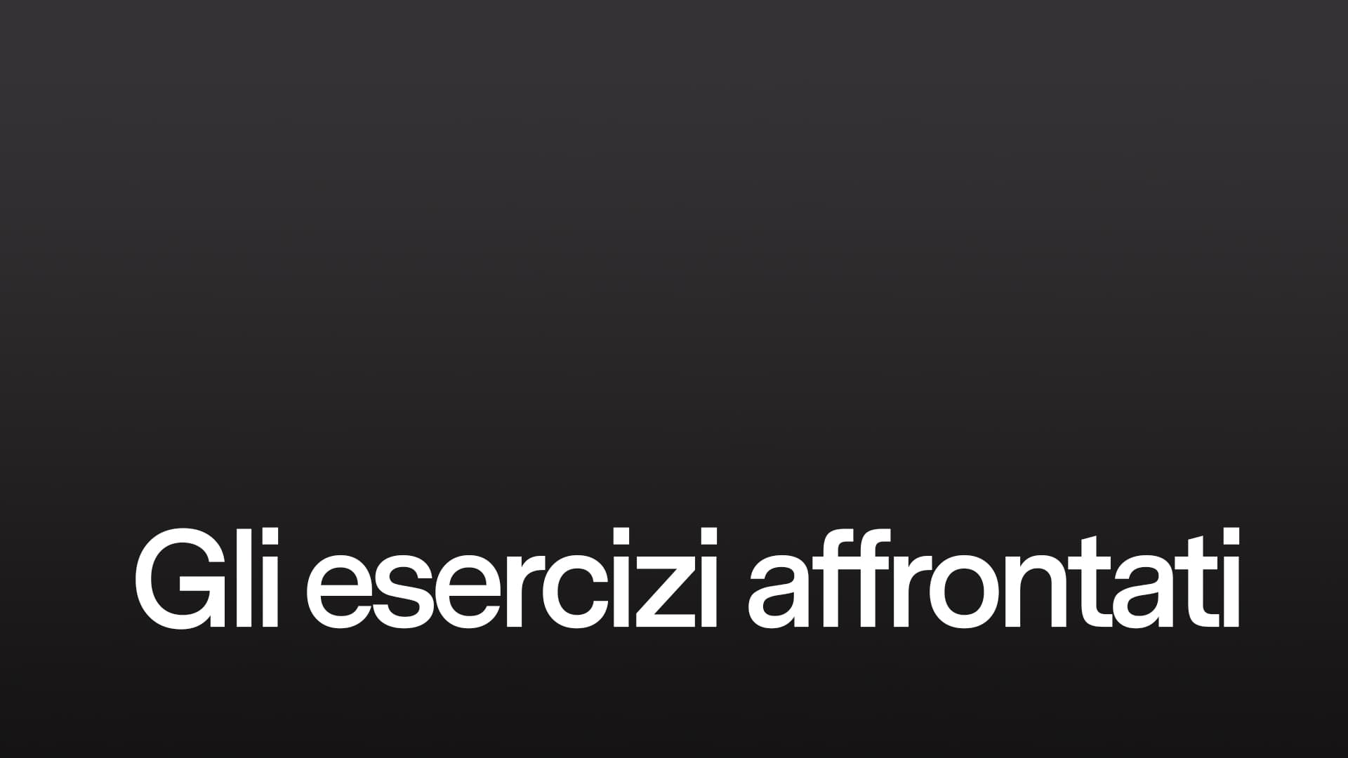 Gli esercizi affrontati