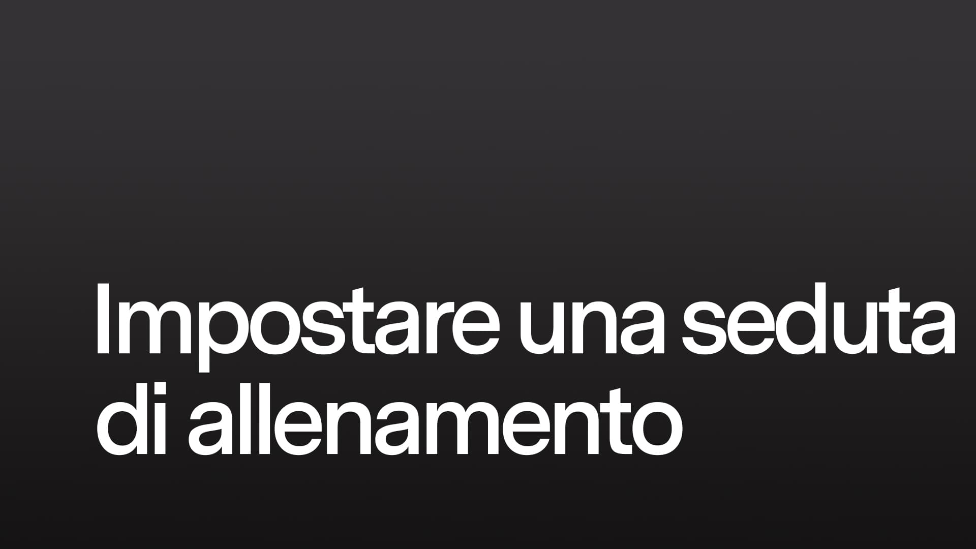 Impostare una seduta di allenamento