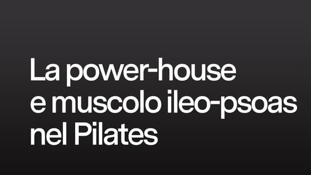 La Powerhouse e il muscolo ileo-psoas nel Pilates