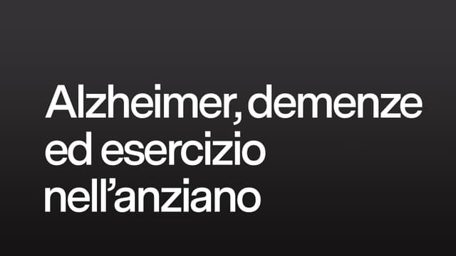 Alzheimer, demenze ed esercizio nell'anziano