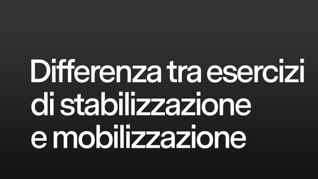 Differenza tra esercizi di stabilizzazione e mobilizzazione vertebrale