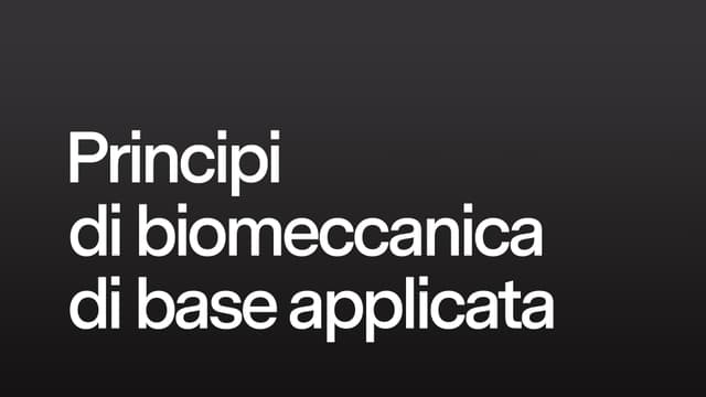 Principi di biomeccanica di base applicata
