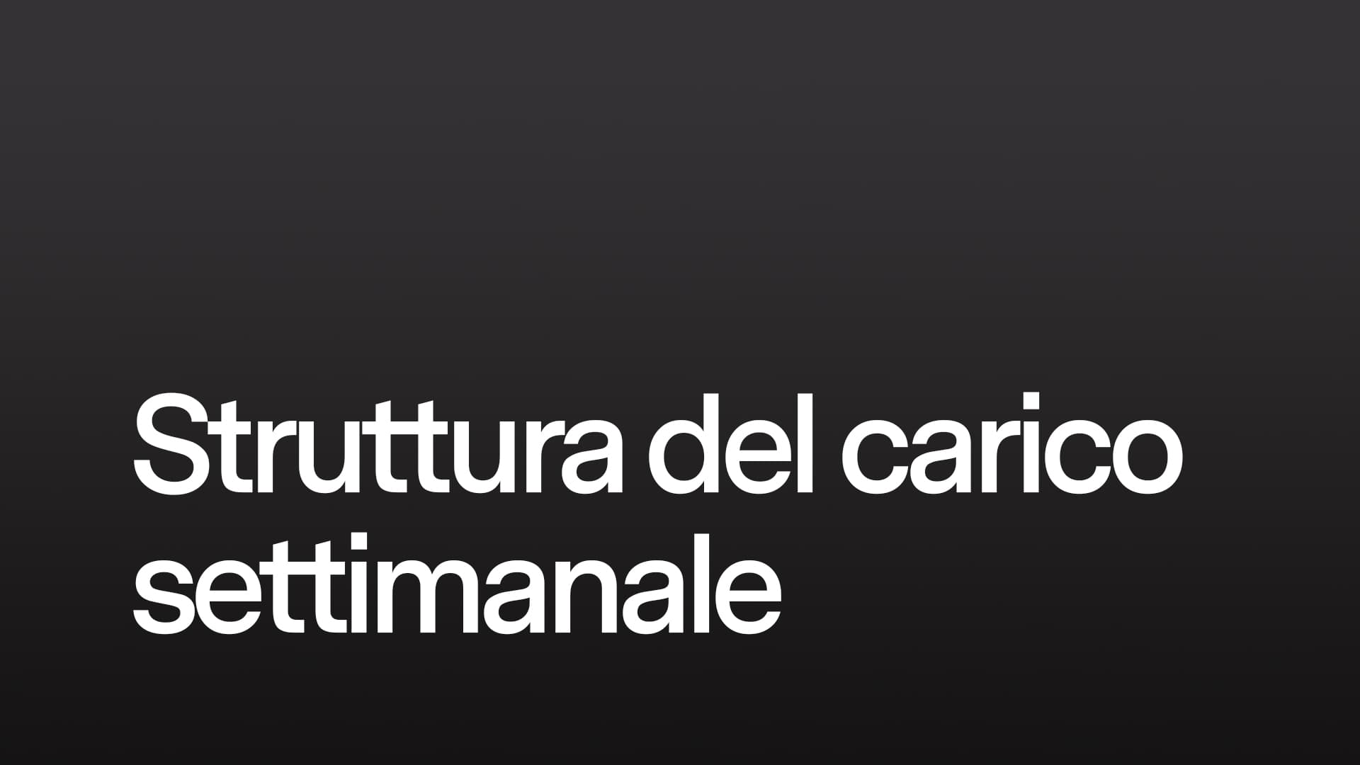 Struttura del carico settimanale in funzione del modello prestativo