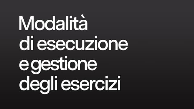 Modalità di esecuzione e gestione degli esercizi
