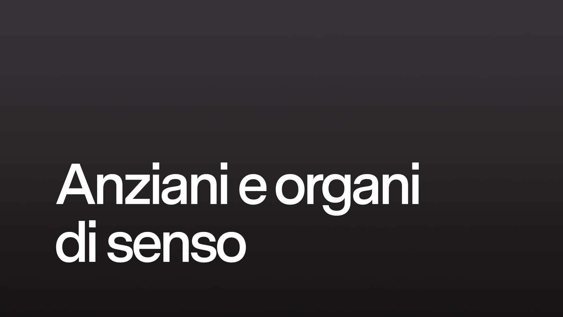 Anziani e organi di senso