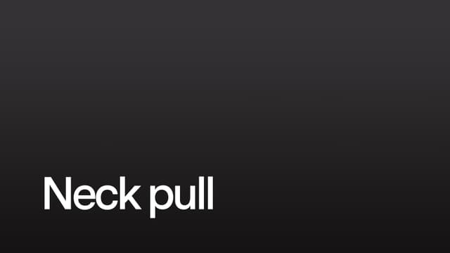 Neck pull