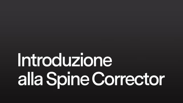 Introduzione allo Spine Corrector, caratteristiche e utilizzo
