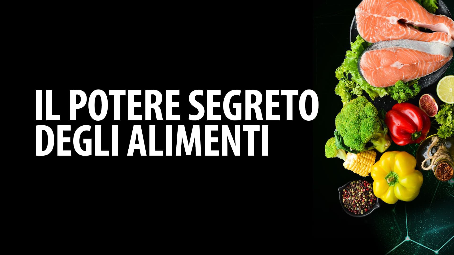 Il potere segreto degli alimenti